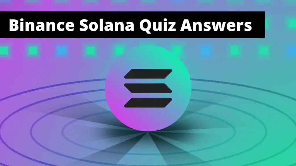 Binance Solana Quiz Answers