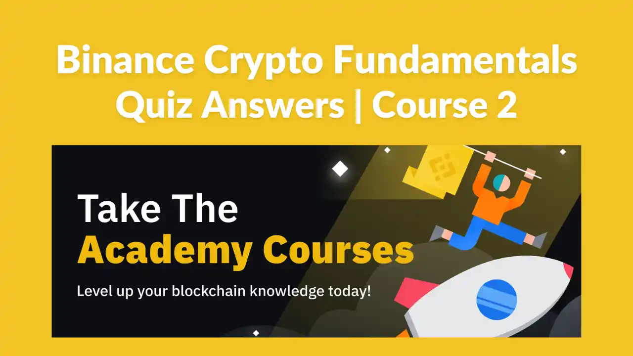 Read more about the article Binance Crypto Fundamentals Quiz Answers | Course 2
