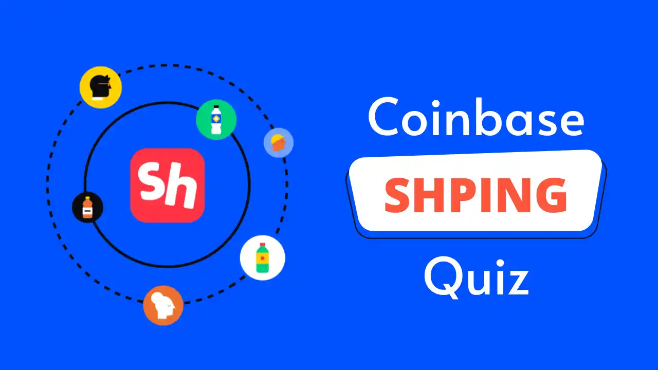 Read more about the article Coinbase Shping Quiz Answers: Learn & Earn $15 SHPING