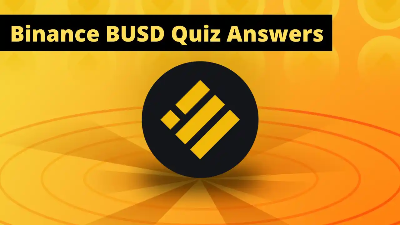Read more about the article Binance BUSD Quiz Answers Today | All Solved