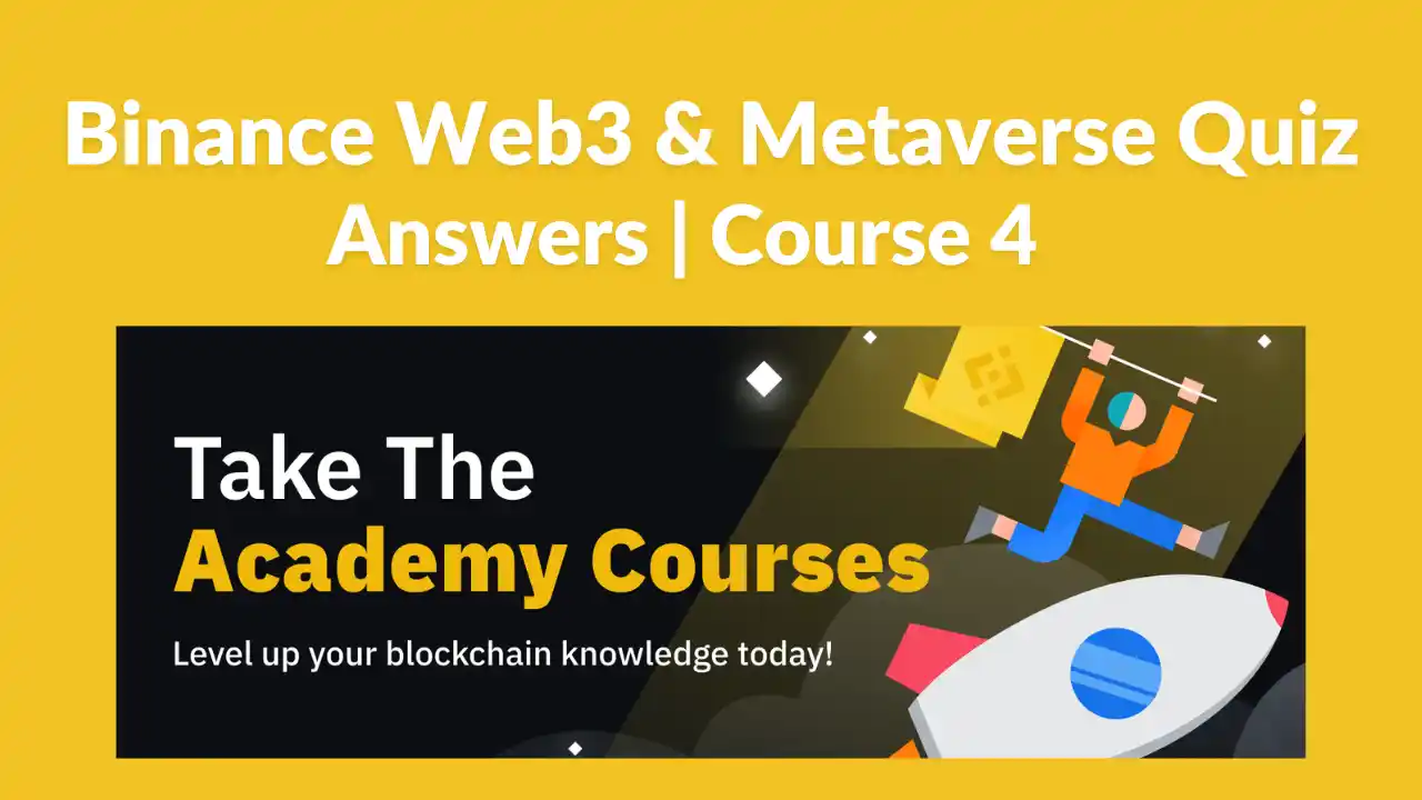 Read more about the article Binance Web3 & Metaverse Quiz Answers | Course 4