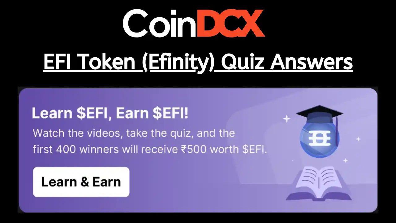 Read more about the article Coindcx EFI Token (Efinity) Quiz Answers: Learn & Earn ₹500 Worth EFI