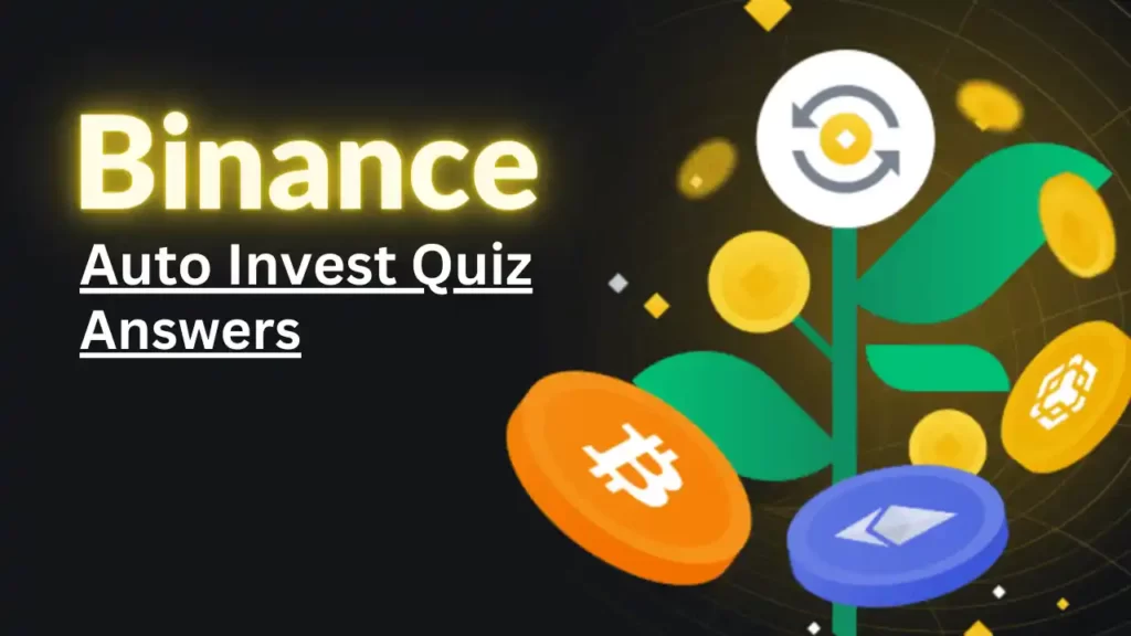 Binance Auto Invest Quiz Answers