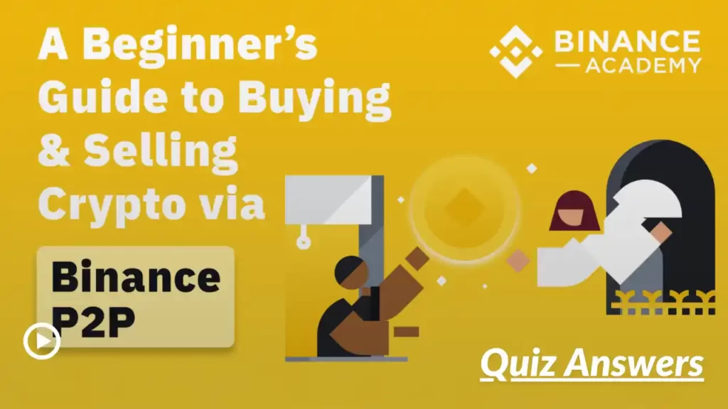 Beginner's Guide to Binance P2P Quiz Answers